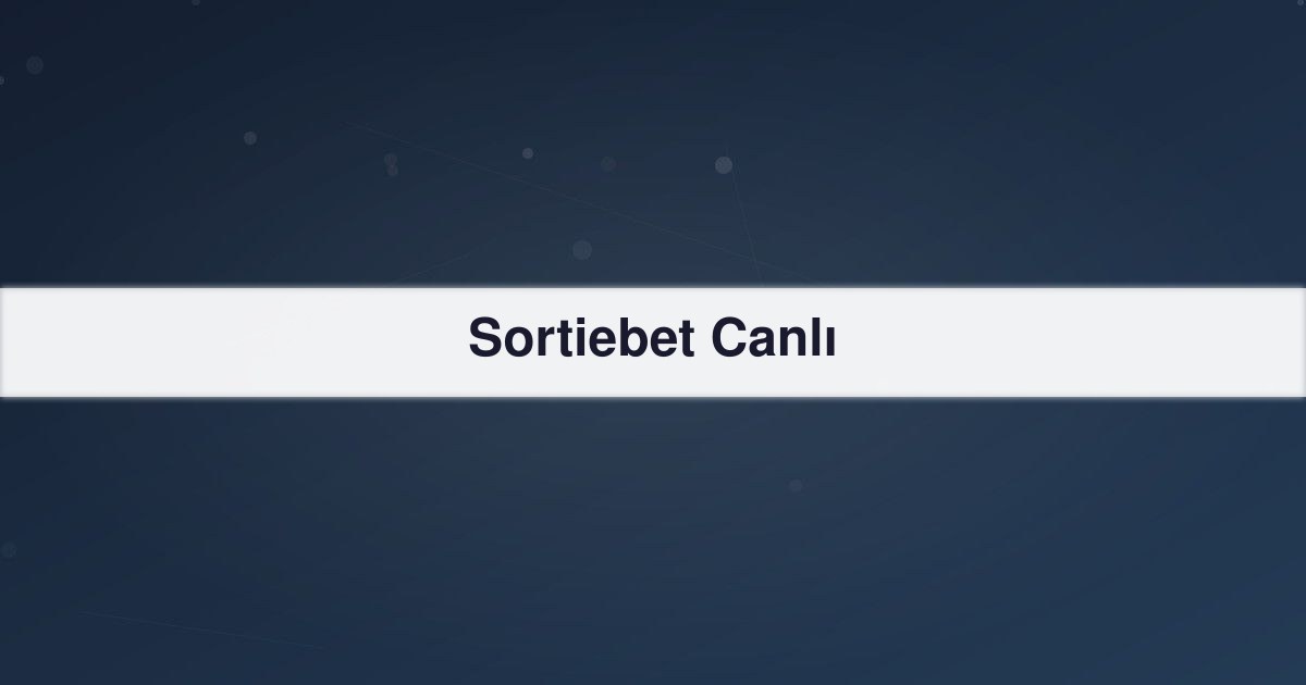 Sortiebet Canlı
