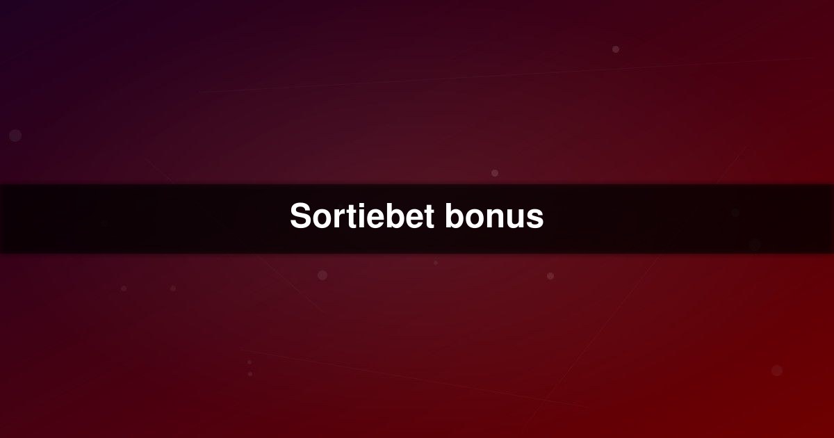 Sortiebet bonus