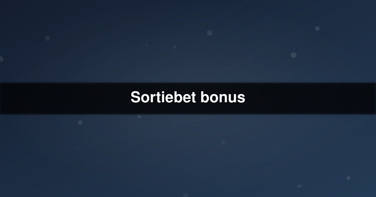 Sortiebet bonus